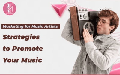Marketing for Music Artists: Strategies to Promote Your Music