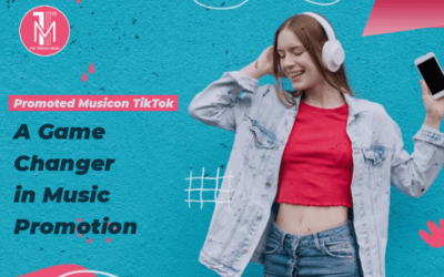 Promoted Music TikTok: A Game Changer in Music Promotion