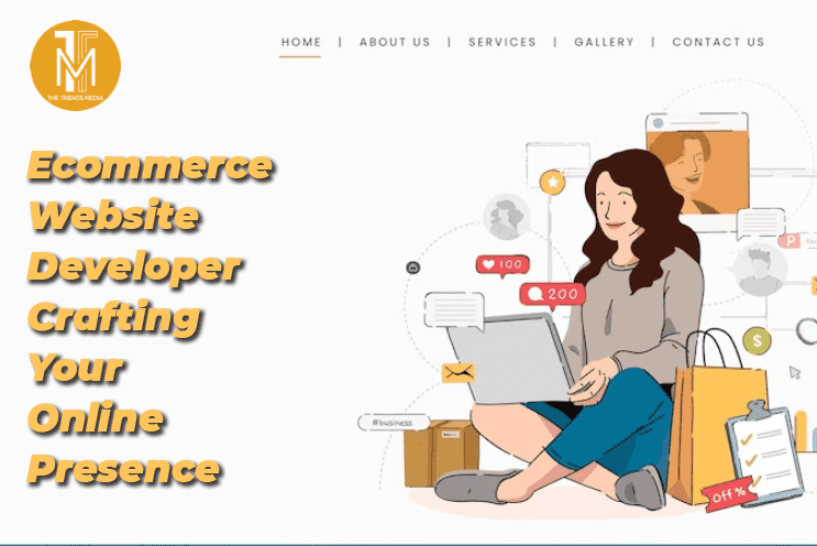 Ecommerce Website Developer - Crafting Your Online Presence